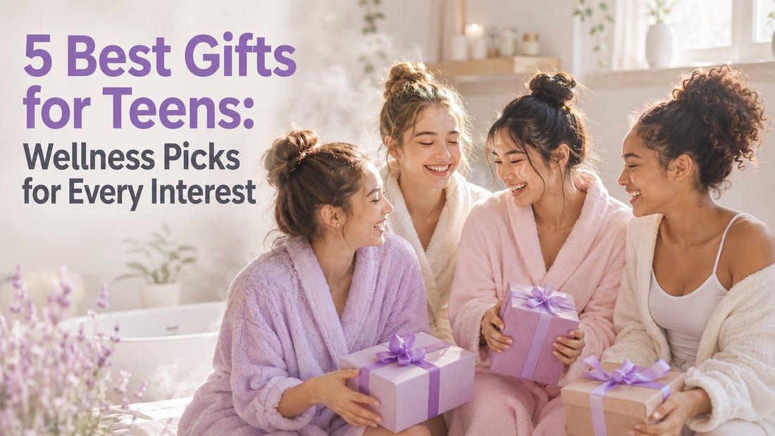 5 Best Gifts for Teens: Wellness Picks for Every Interest