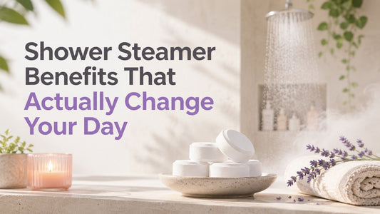 Shower Steamer Benefits That Actually Change Your Day
