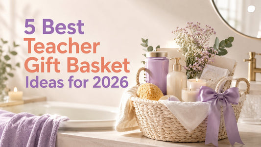 5 Best Teacher Gift Basket Ideas for 2026