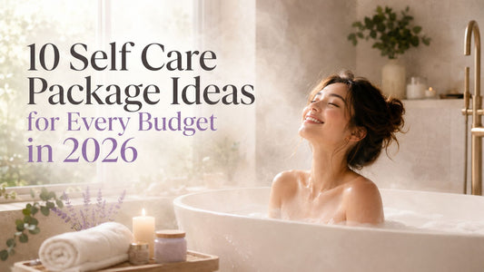 10 Self Care Package Ideas for Every Budget in 2026