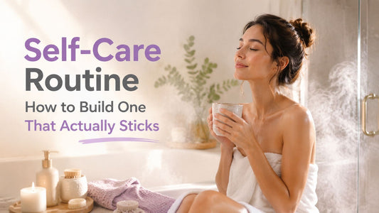 Self-Care Routine How to Build One That Actually Sticks