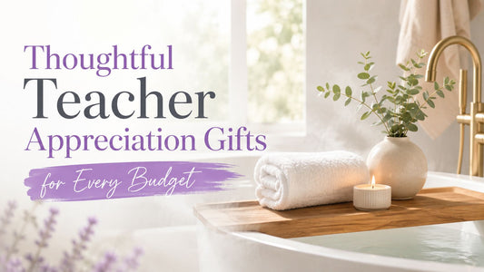 Thoughtful Teacher Appreciation Gifts for Every Budget